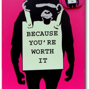 Because Youre Worth It - Humor Monkey Greeting Card