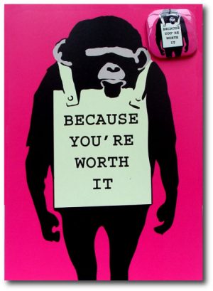 Because Youre Worth It - Humor Monkey Greeting Card